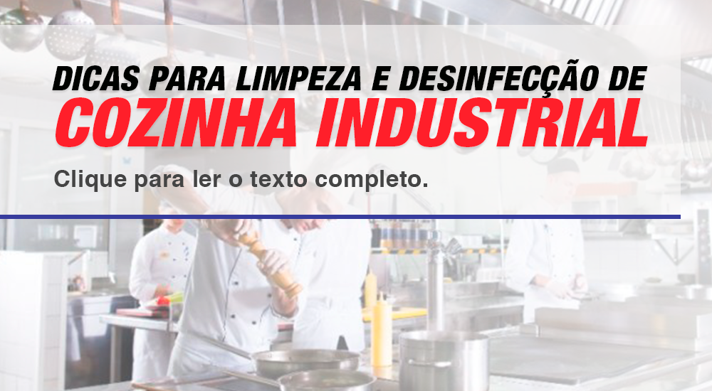 Dicas para limpeza e desinfecção de cozinha industrial: